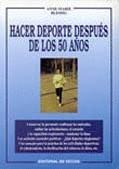 HACER DEPORTE DESPUES DE LOS 50 AÑOS | 9788431518417 | BLESSIG, ANNE-MARIE