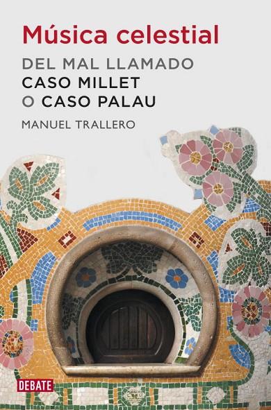 MUSICA CELESTIAL DEL MAL LLAMADO CASO MILLET O CASO PALAU | 9788499920849 | TRALLERO,MANUEL