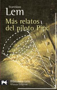 MAS RELATOS DEL PILOTO PIRX | 9788420659633 | LEM, STANISLAW (1921- )