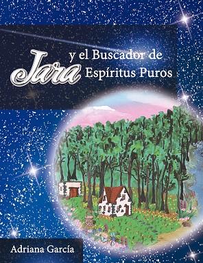 JARA Y EL BUSCADOR DE ESPÍRITUS PUROS | 9788494245763 | GARCÍA, ADRIANA