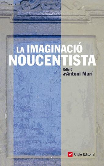 IMAGINACIO NOUCENTISTA, LA | 9788492758180 | MARI, ANTONI ED.