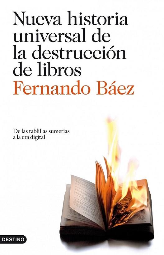 NUEVA HISTORIA UNIVERSAL DE LA DESTRUCCION DE LIBROS | 9788423344123 | BAEZ, FERNANDO