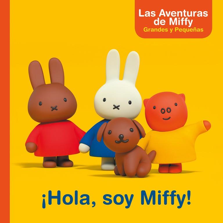HOLA, SOY MIFFY! (LAS AVENTURAS DE MIFFY. PRIMERAS LECTURAS) | 9788448847357 | BRUNA, DICK
