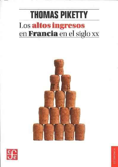 LOS ALTOS INGRESOS EN FRANCIA EN EL SIGLO XX | 9788437507965 | PIKETTY, THOMAS