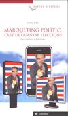MARQUETING POLITIC, L'ART DE GUANYAR ELECCIONS | 9788493536091 | AIRA, TONI