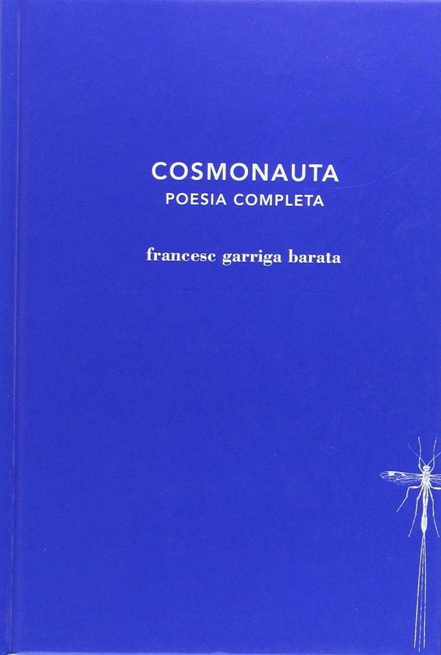 COSMONAUTA POESIA COMPLETA | 9788494662423 | GARRIGA, FRANCESC
