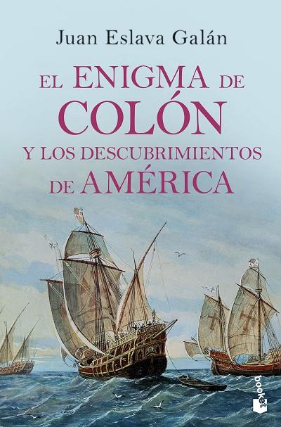 EL ENIGMA DE COLÓN Y LOS DESCUBRIMIENTOS DE AMÉRICA | 9788408210689 | ESLAVA GALÁN, JUAN
