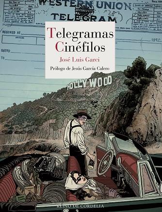 TELEGRAMAS CINÉFILOS | 9788419124142 | GARCI, JOSÉ LUIS / GARCÍA CALERO, JESÚS