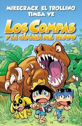 LOS COMPAS Y LA CÁMARA DEL TIEMPO | 9788427047372 | MIKECRACK / EL TROLLINO / TIMBA VK