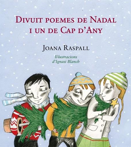 DIVUIT POEMES DE NADAL I UN DE CAP D'ANY | 9788499792422 | RASPALL JUANOLA, JOANA / BLANCH GISBERT, IGNASI