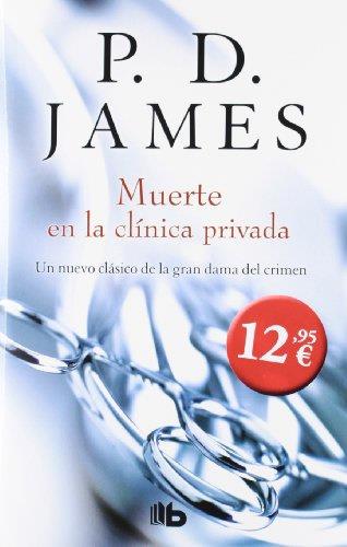 MUERTE EN LA CLINICA PRIVADA | 9788498727333 | JAMES, P.D.