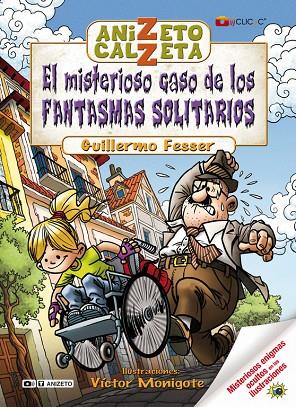 MISTERIOSO CASO DE LOS FANTASMAS SOLITARIOS ANIZETO CALZETA | 9788420406411 | FESSER, GUILLERMO / MONIGOTE, VICTOR