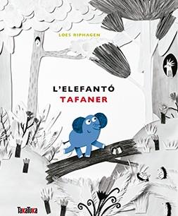 L'ELEFANTÓ TAFANER | 9788416003938 | RIPHAGEN, LOES
