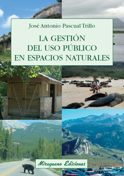 GESTION DEL USO PUBLICO DE ESPACIOS NATURALES | 9788478133130 | PASCUAL, JOSE ANTONIO
