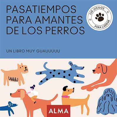 PASATIEMPOS PARA AMANTES DE LOS PERROS | 9788418933837 | SESÉ, MIQUEL / CASASÍN, ALBERT