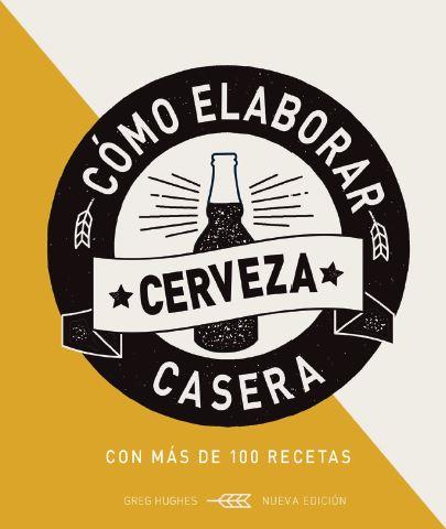 COMO ELABORAR CERVEZA CASERA, 2 ED. | 9788428217248 | HUGHES, GREG