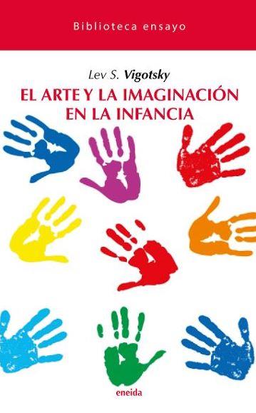 ARTE Y LA IMAGINACION EN LA INFANCIA,EL | 9788417726171 | VIGOTSKY,LEV S