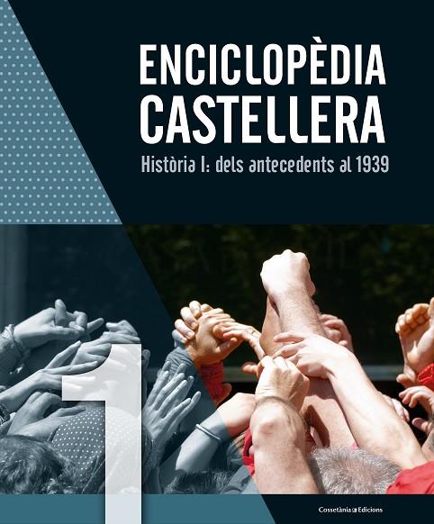 ENCICLOPÈDIA CASTELLERA. HISTÒRIA I: DELS ANTECEDENTS AL 1939 | 9788490346976