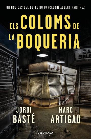 ELS COLOMS DE LA BOQUERIA (DETECTIU ALBERT MARTÍNEZ 2) | 9788418132278 | BASTÉ, JORDI / ARTIGAU, MARC