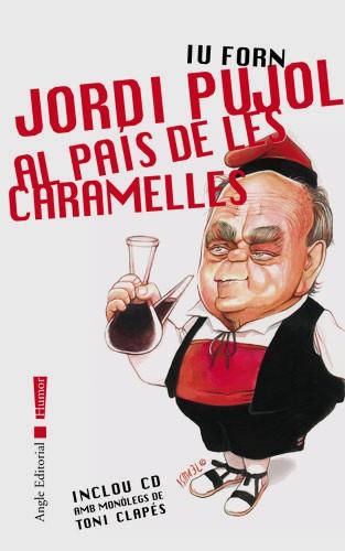 JORDI PUJOL AL PAIS DE LES CARAMELLES | 9788496103252 | FORN, IU