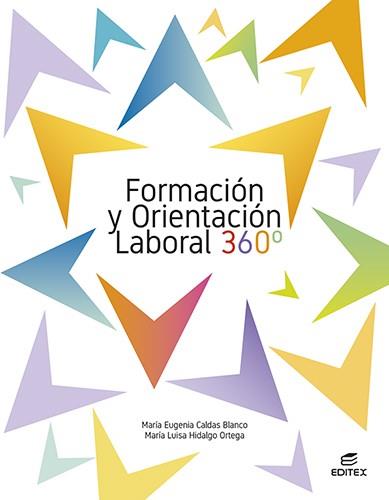 FORMACIÓN Y ORIENTACIÓN LABORAL 360° | 9788413219936 | CALDAS BLANCO, MARÍA EUGENIA / HIDALGO ORTEGA, MARÍA LUISA