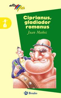 CIPRIANUS GLADIADOR ROMANUS | 9788421618035 | MUÑOZ MARTIN, JUAN