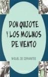 DON QUIJOTE Y LOS MOLINOS DE VIENTO | 9788496362468 | CERVANTES SAAVEDRA, MIGUEL DE