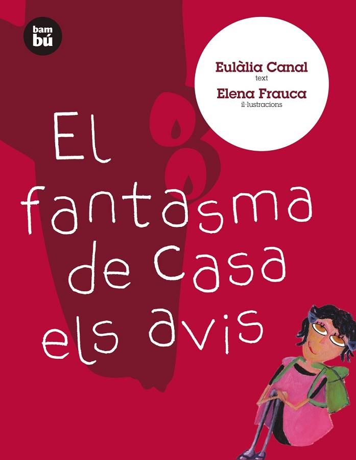 FANTASMA DE CASA ELS AVIS, EL | 9788483431009 | CANAL, EULALIA/ FRAUCA, ELENA (ILUST.)
