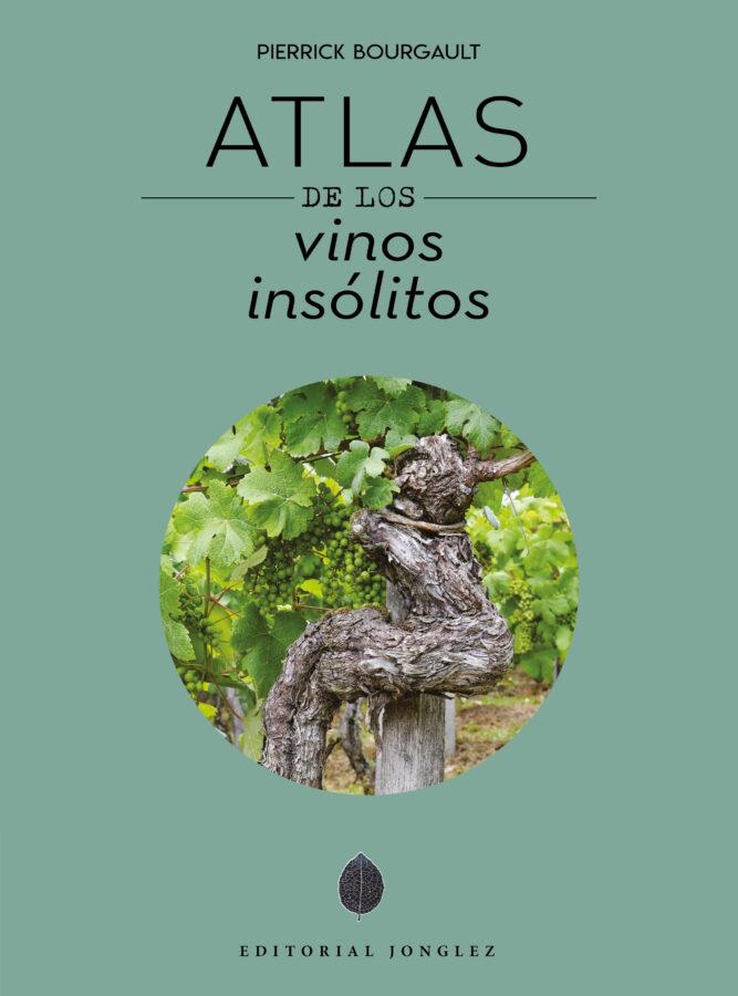 ATLAS DE LOS VINOS INSOLITOS | 9782361955854 | PIERRICK BOURGAULT