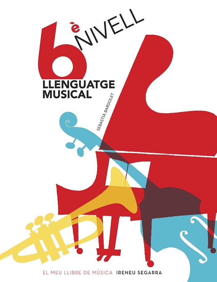 LLENGUATGE MUSICAL 6E NIVELL | 9788498838930 | BARDOLET I PUJOL, SEBASTIÀ