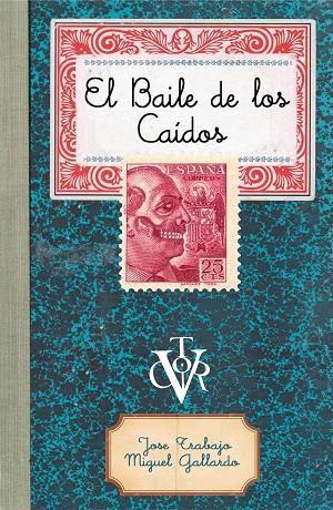 EL BAILE DE LOS CAÍDOS | 9788499987446 | TRABAJO, JOSE / GALLARDO, MIGUEL