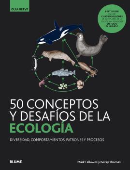 50 CONCEPTOS Y DESAFÍOS DE LA ECOLOGÍA | 9788418075599 | FELLOWES, MARK / THOMAS, BECKY
