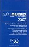 GUIA DE LOS MEJORES VINOS Y LOS DESTILADOS 2007 PEÑIN | 9788495203380 | PEÑÍN, JOSÉ