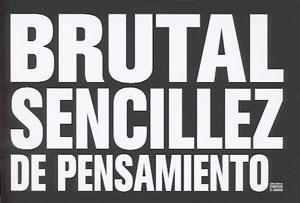 BRUTAL SENCILLEZ DE PENSAMIENTO | 9788475567846 | VV AA