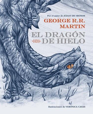DRAGON DE HIELO, EL | 9788484419945 | MARTIN, GEORGE R. R./ILLUSTRACIONS CASAS, VERONICA