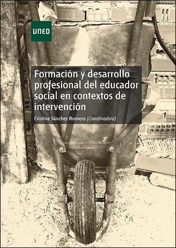 FORMACION Y DESARROLLO PROFESIONAL DEL EDUCADOR SOCIAL EN CONTEXTOS DE INTERVENC | 9788436269017 | SANCHEZ ROMERO, CRISTINA ET AL.