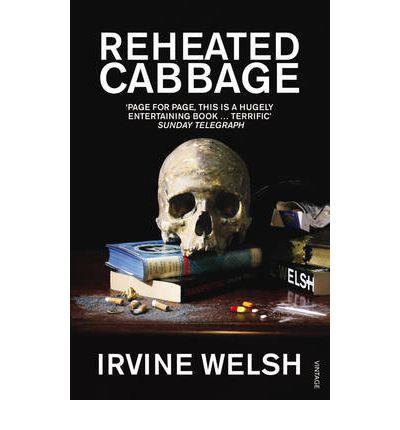 REHEATED CABBAGE | 9780099506997 | WELSH, IRVINE