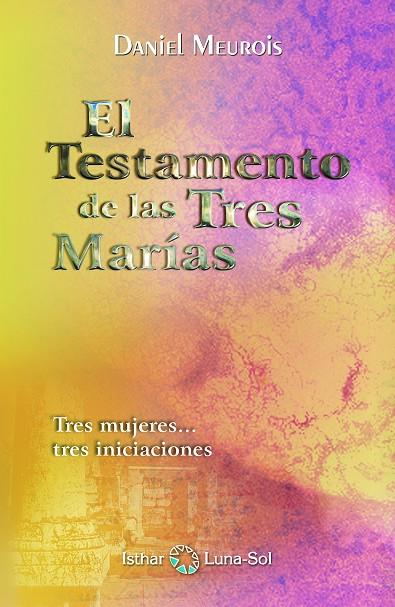 TESTAMENTO DE LAS TRES MARIAS, EL | 9788493837297 | MEUROIS, DANIEL