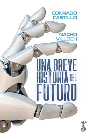 BREVE HISTORIA DEL FUTURO, UNA | 9788417241971 | CASTILLO, CONRADO/VILLOCH, NACHO