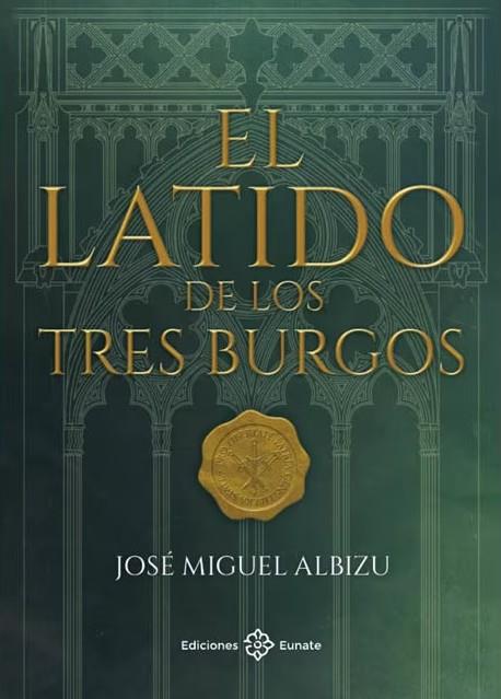 EL LATIDO DE LOS TRES BURGOS | 9788477684725 | ALBIZU, JOSÉ MIGUEL