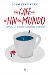 UN CAFÉ EN EL FIN DEL MUNDO | 9788418128141 | STRELECKY, JOHN