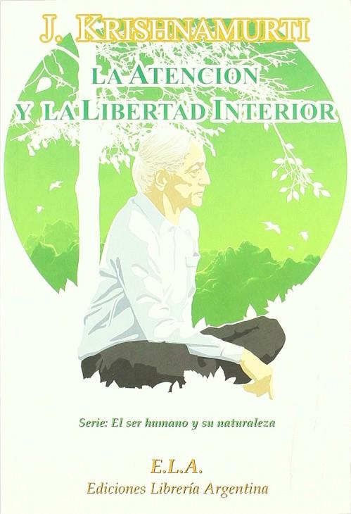 ATENCION Y LA LIBERTAD INTERIOR, LA + DVD | 9788485895205 | KRISHNAMURTI, J.