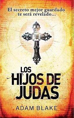 HIJOS DE JUDAS | 9788415239789 | BLAKE ADAM
