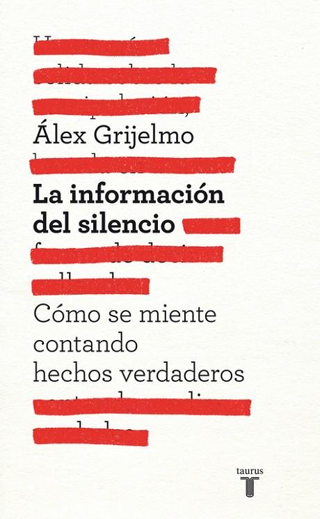 INFORMACION DEL SILENCIO, LA | 9788430600878 | GRIJELMO, ALEX