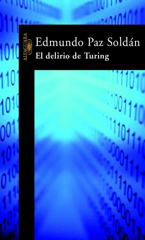 DELIRIO DE TURING, EL | 9788420400969 | PAZ SOLDAN AVILA, EDMUNDO (1967- )