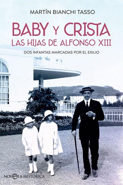 BABY Y CRISTA. LAS HIJAS DE ALFONSO XIII | 9788491649076 | BIANCHI TASSO, MARTÍN