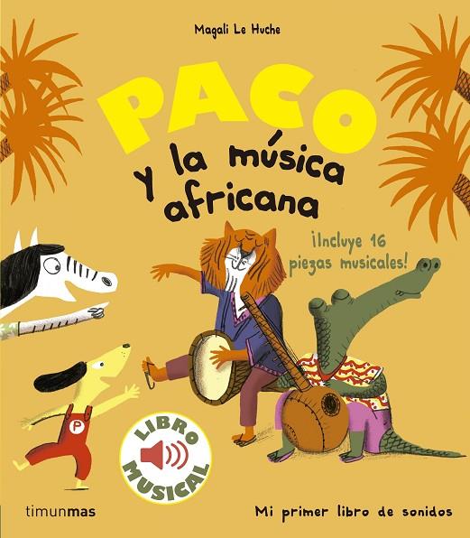 PACO Y LA MÚSICA AFRICANA. LIBRO MUSICAL | 9788408179863 | LE HUCHE, MAGALI