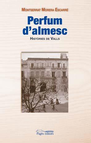 PERFUM D'ALMESC - HISTÒRIES DE VALLS | 9788497796682 | MORERA ESCARRÉ, MONTSERRAT