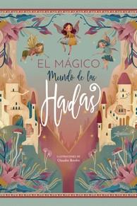 MUNDO MAGICO DE LAS HADAS, EL | 9788417452759 | BORDIN, CLAUDIA
