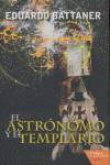 ASTRONOMO Y EL TEMPLARIO, EL | 9788492461424 | BATTANER, EDUARDO